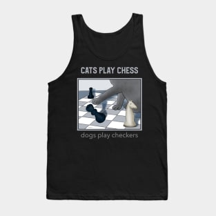 Cats play chess . . . dogs play checkers - funny cat illustration Tank Top